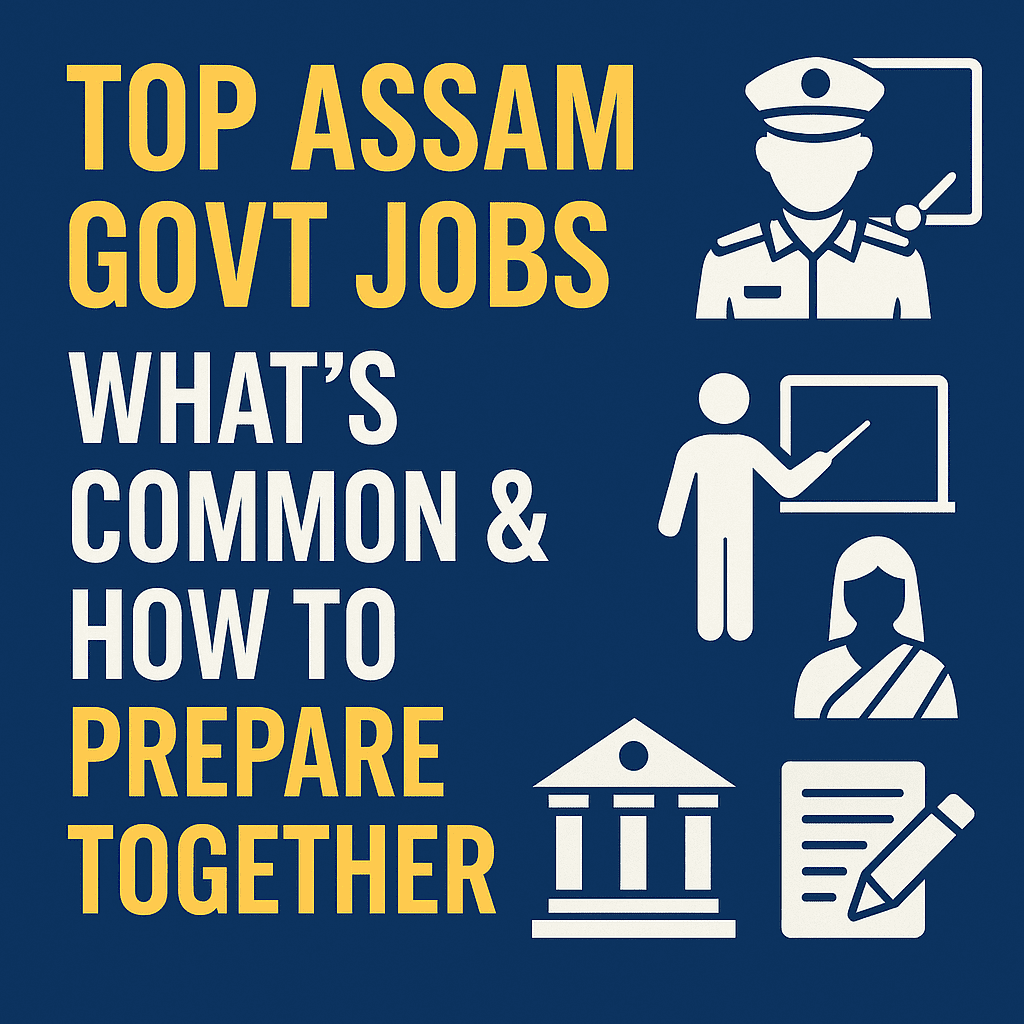 Top Assam Govt Jobs: What’s Common & How to Prepare Together