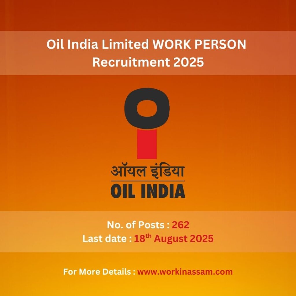 Oil India Limited WORK PERSON Recruitment 2025 – 262 Vacancies